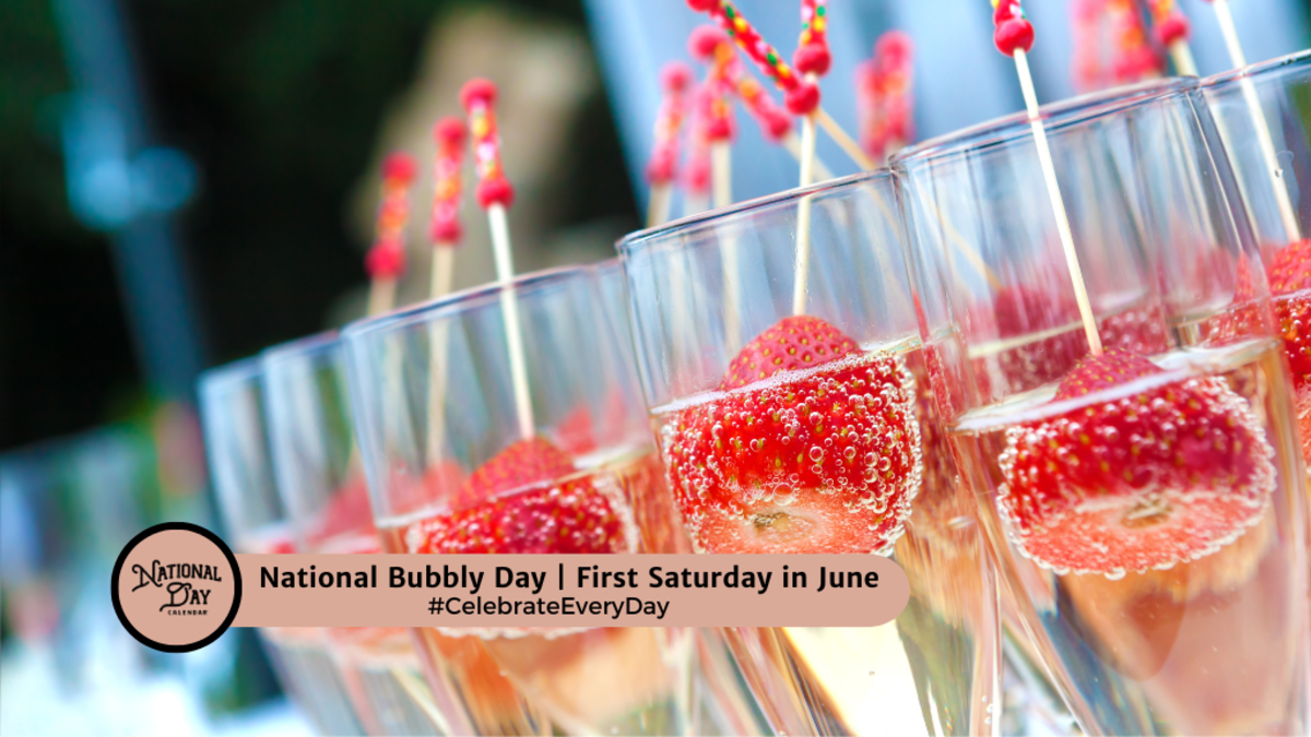 NATIONAL BUBBLY DAY | June 1 - National Day Calendar