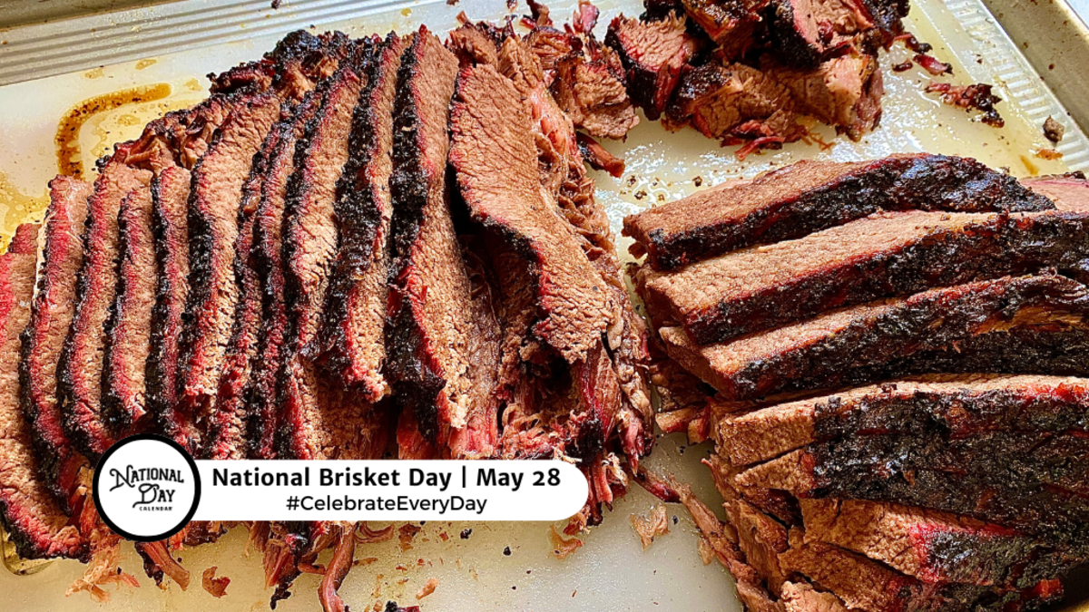 MAY 28, 2024 NATIONAL BRISKET DAY NATIONAL BEEF BURGER DAY NATIONAL HAMBURGER DAY