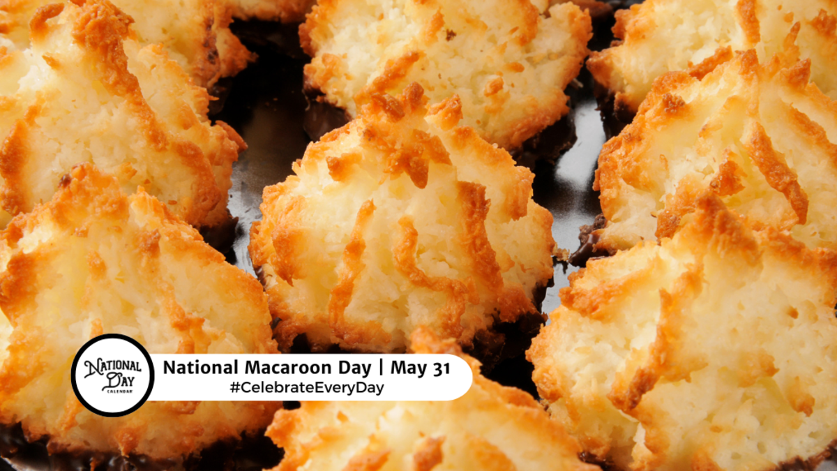 NATIONAL MACAROON DAY May 31 National Day Calendar