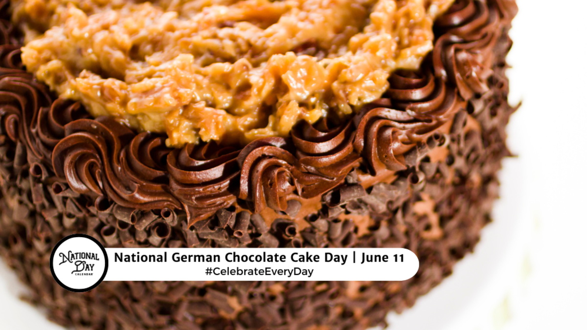 NATIONAL GERMAN CHOCOLATE CAKE DAY June 11 National Day Calendar