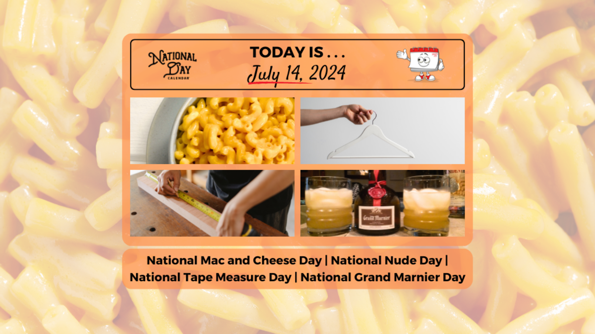 JULY 14, 2024 | NATIONAL MAC AND CHEESE DAY | NATIONAL TAPE MEASURE DAY ...