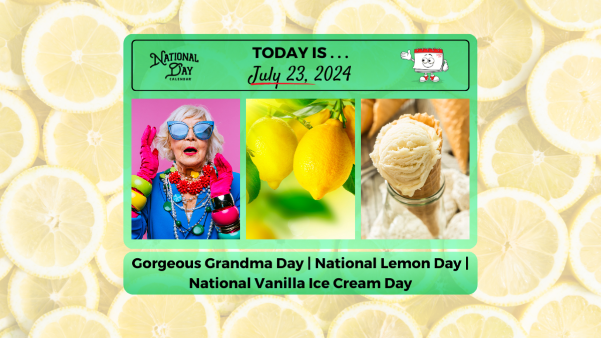 JULY 23, 2024 NATIONAL LEMON DAY NATIONAL VANILLA ICE CREAM DAY