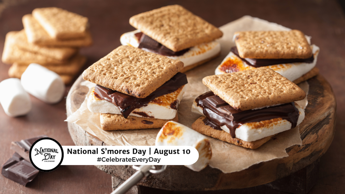 AUGUST 10, 2024 NATIONAL S'MORES DAY NATIONAL SHAPEWEAR DAY