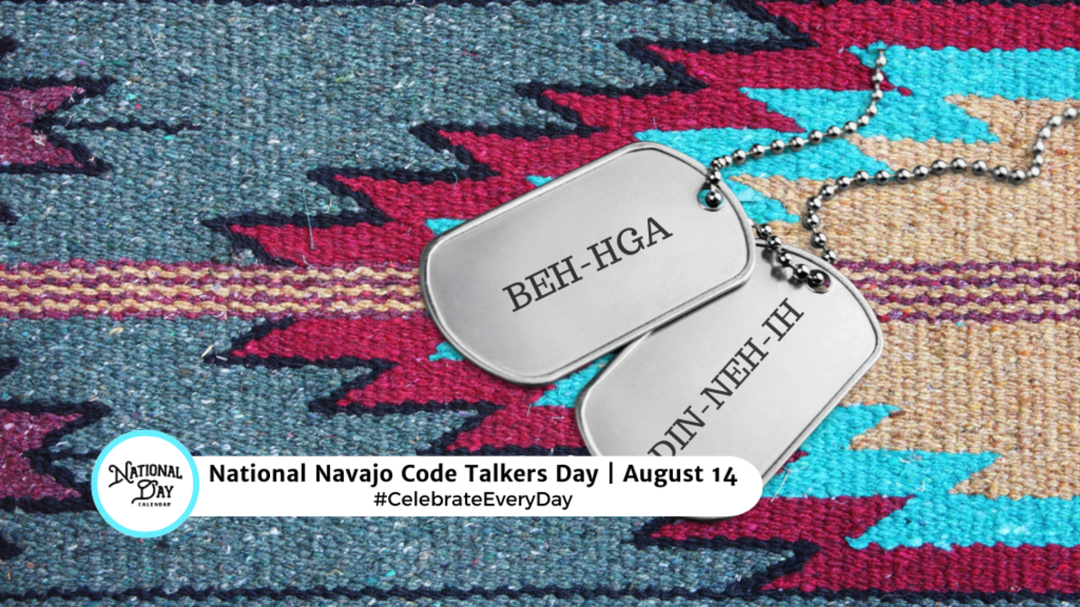 AUGUST 14, 2024 NATIONAL NAVAJO CODE TALKERS DAY NATIONAL