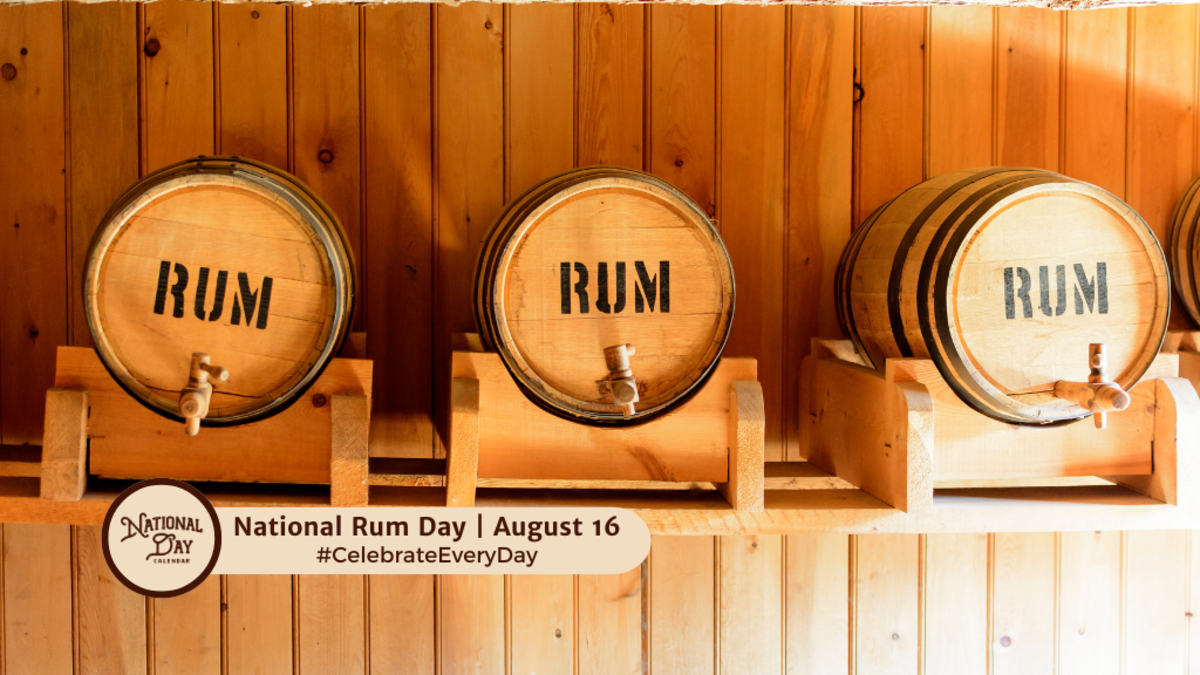 AUGUST 16, 2024 NATIONAL RUM DAY NATIONAL AIRBORNE DAY NATIONAL