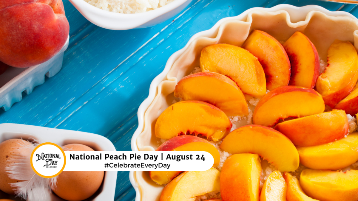 AUGUST 24, 2024 NATIONAL WAFFLE DAY NATIONAL PEACH PIE DAY