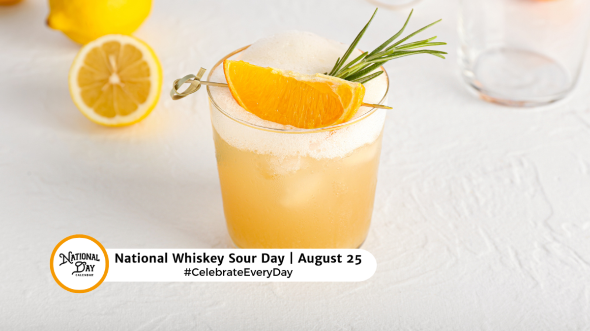 NATIONAL WHISKEY SOUR DAY August 25 National Day Calendar