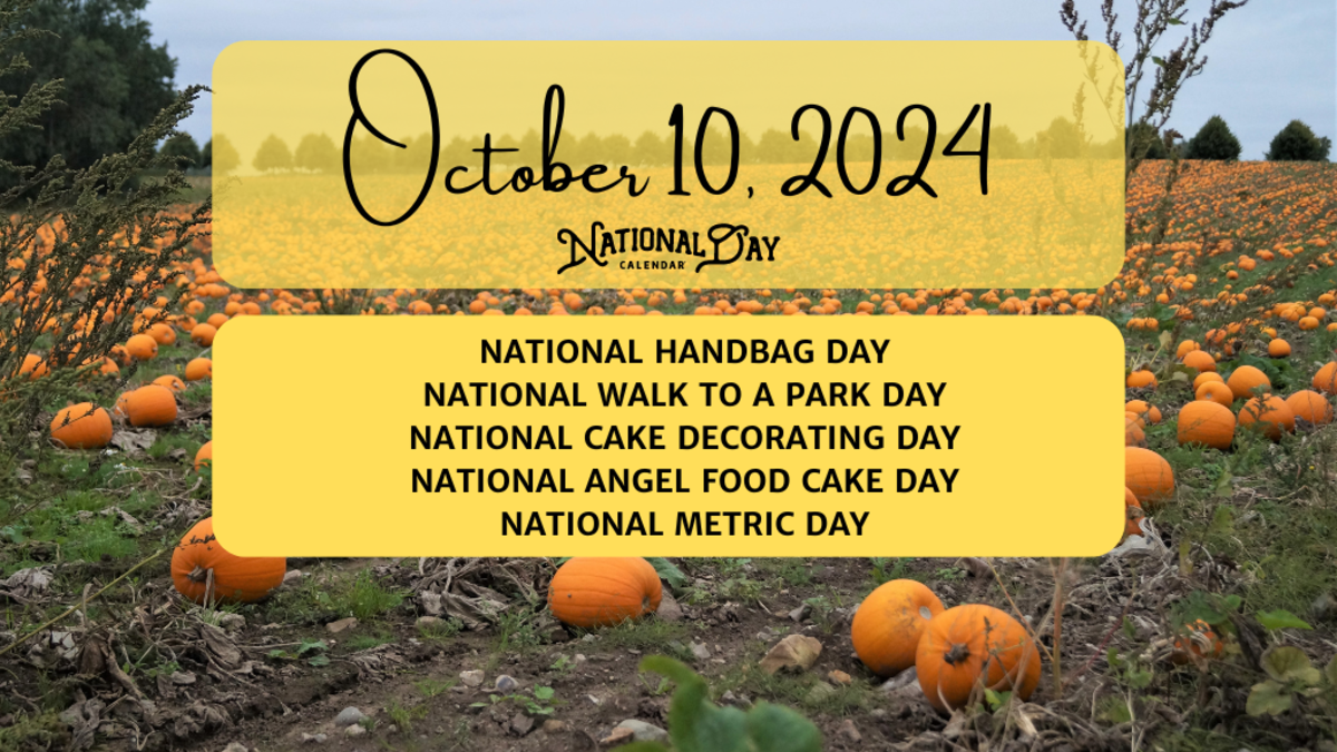 OCTOBER 10, 2024 NATIONAL HANDBAG DAY NATIONAL WALK TO A PARK DAY