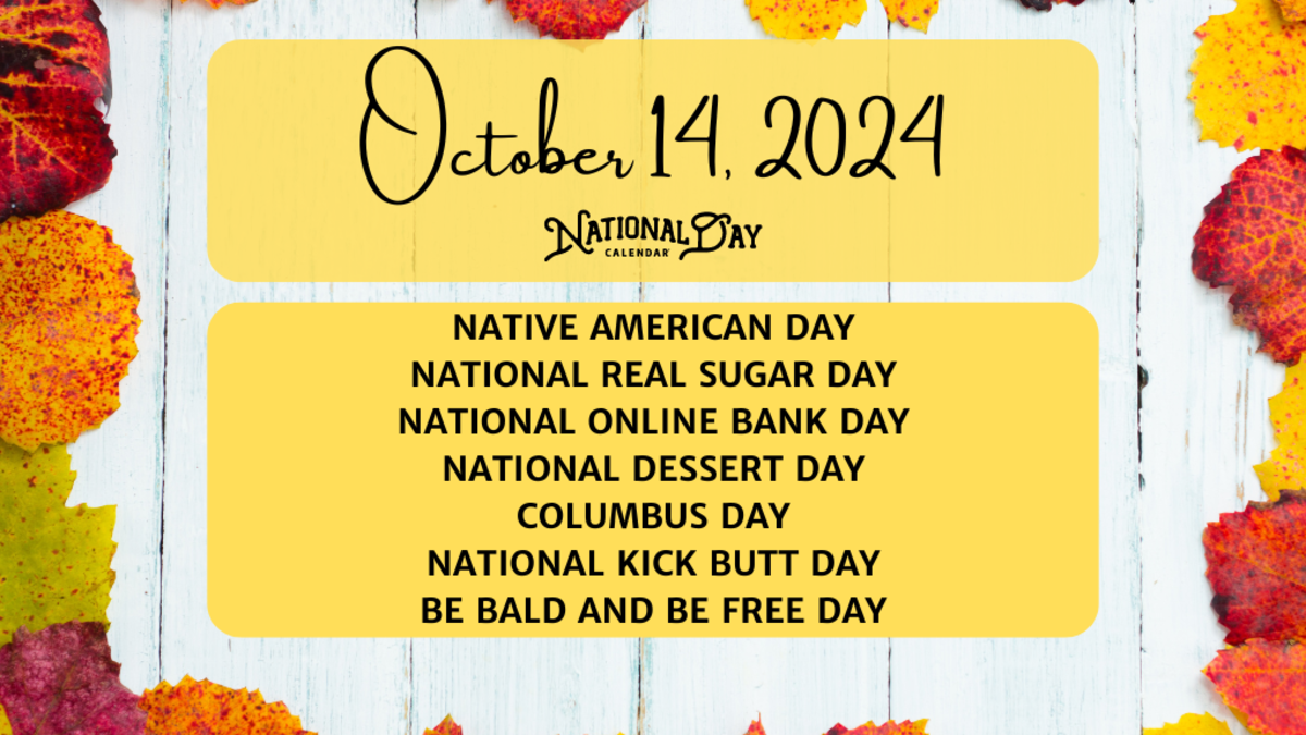 OCTOBER 14, 2024 | NATIVE AMERICAN DAY | NATIONAL REAL SUGAR DAY ...