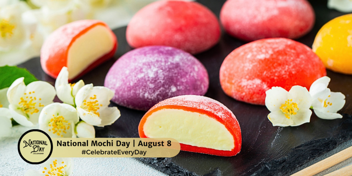 NATIONAL MOCHI DAY August 8 National Day Calendar