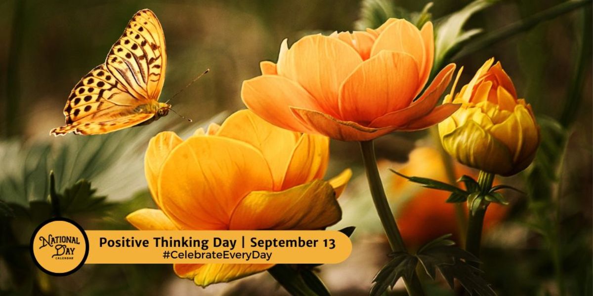 POSITIVE THINKING DAY September 13 National Day Calendar