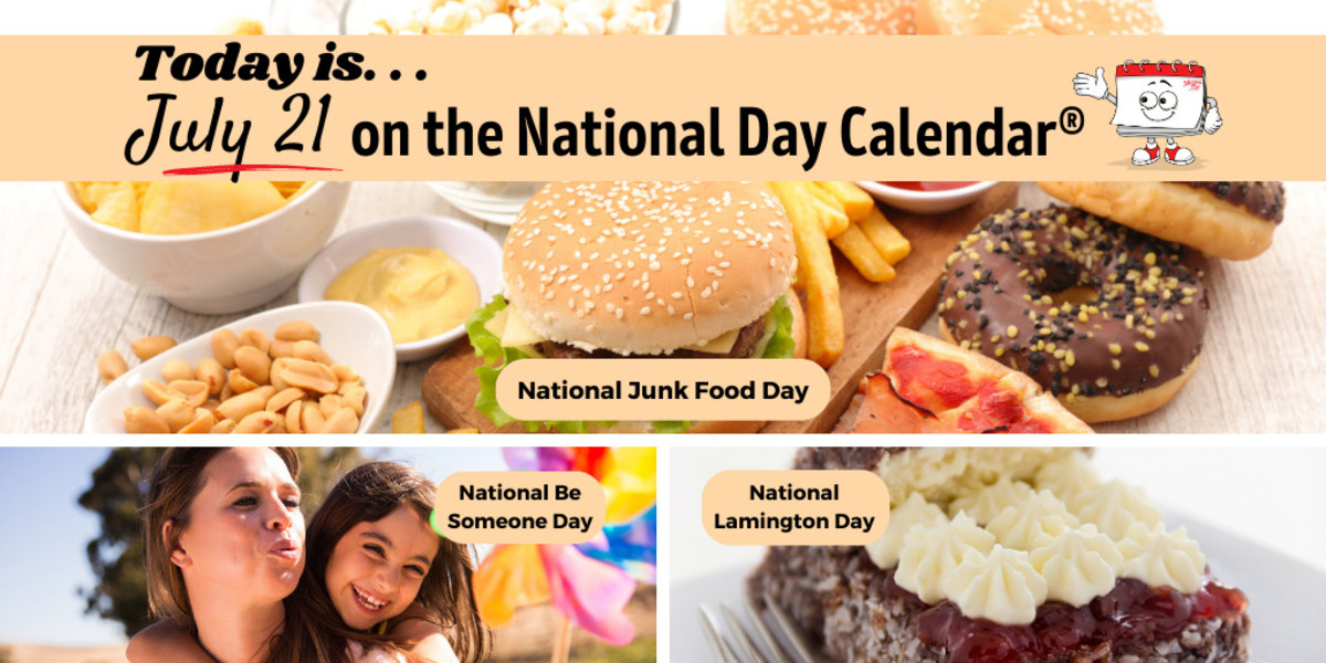 JULY 21, 2023 NATIONAL JUNK FOOD DAY NATIONAL BE SOMEONE DAY