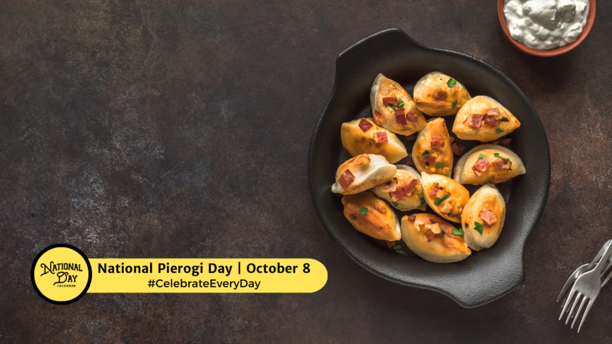 NATIONAL PIEROGI DAY October 8 National Day Calendar