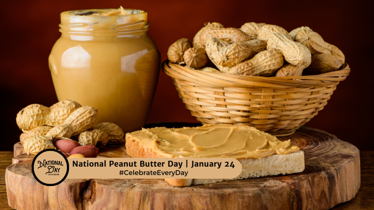 NATIONAL PEANUT BUTTER DAY January 24 National Day Calendar