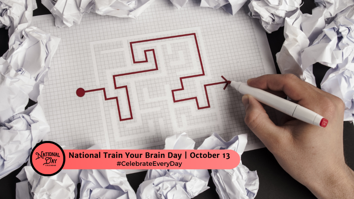 NATIONAL TRAIN YOUR BRAIN DAY - October 13 - National Day Calendar