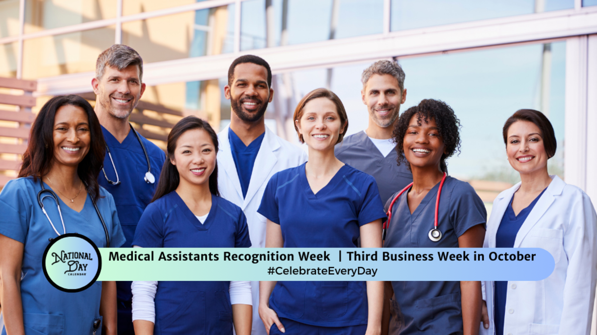 MEDICAL ASSISTANTS RECOGNITION WEEK Third Business Week in October