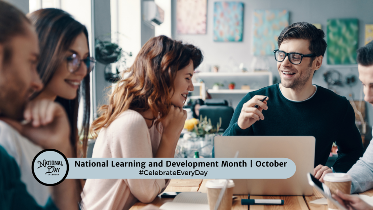 NATIONAL LEARNING AND DEVELOPMENT MONTH October National Day Calendar