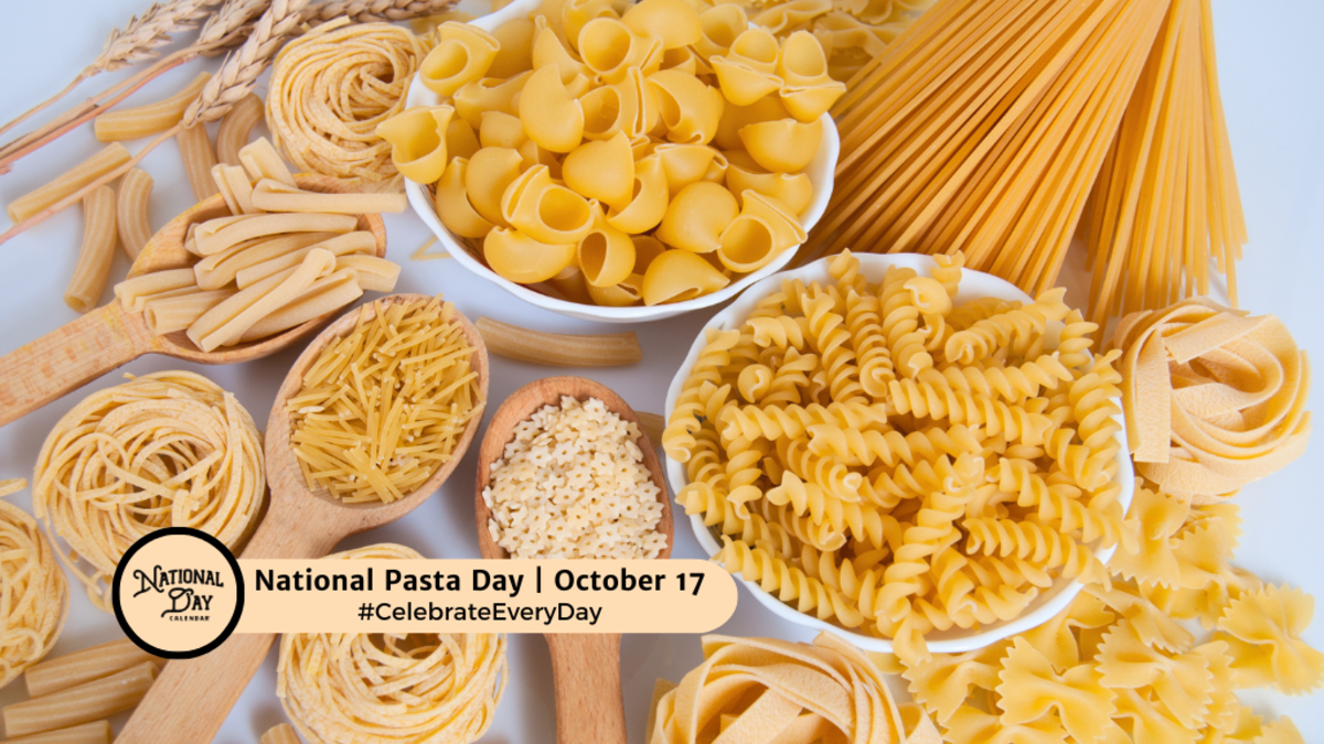 NATIONAL PASTA DAY October 17 National Day Calendar