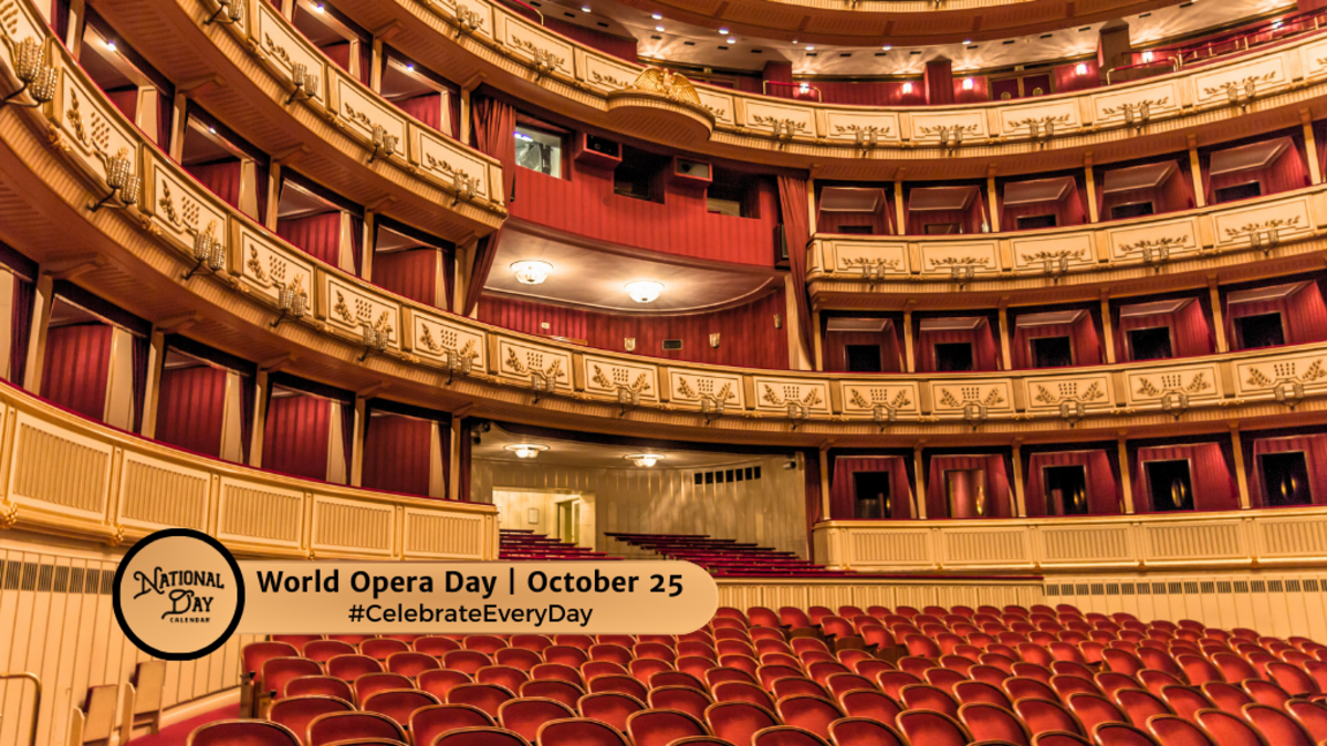 WORLD OPERA DAY October 25 National Day Calendar