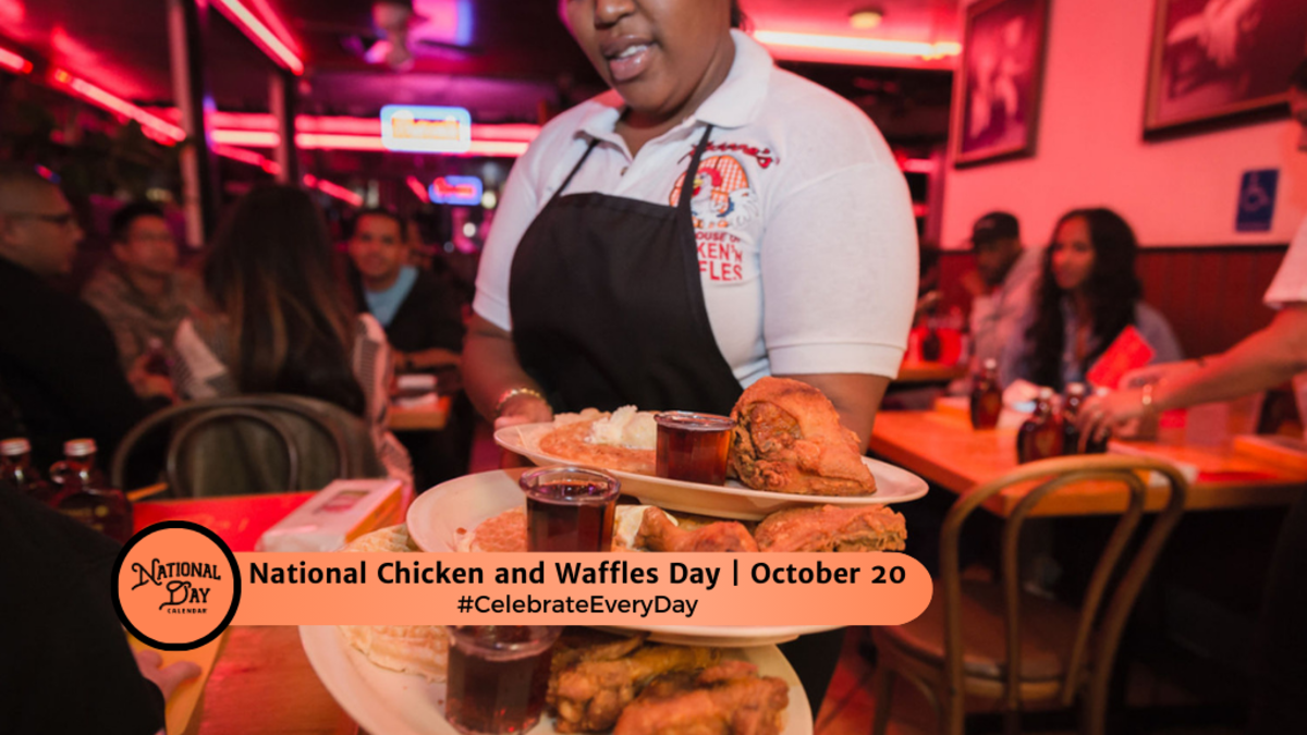 NATIONAL CHICKEN AND WAFFLES DAY October 20 National Day Calendar