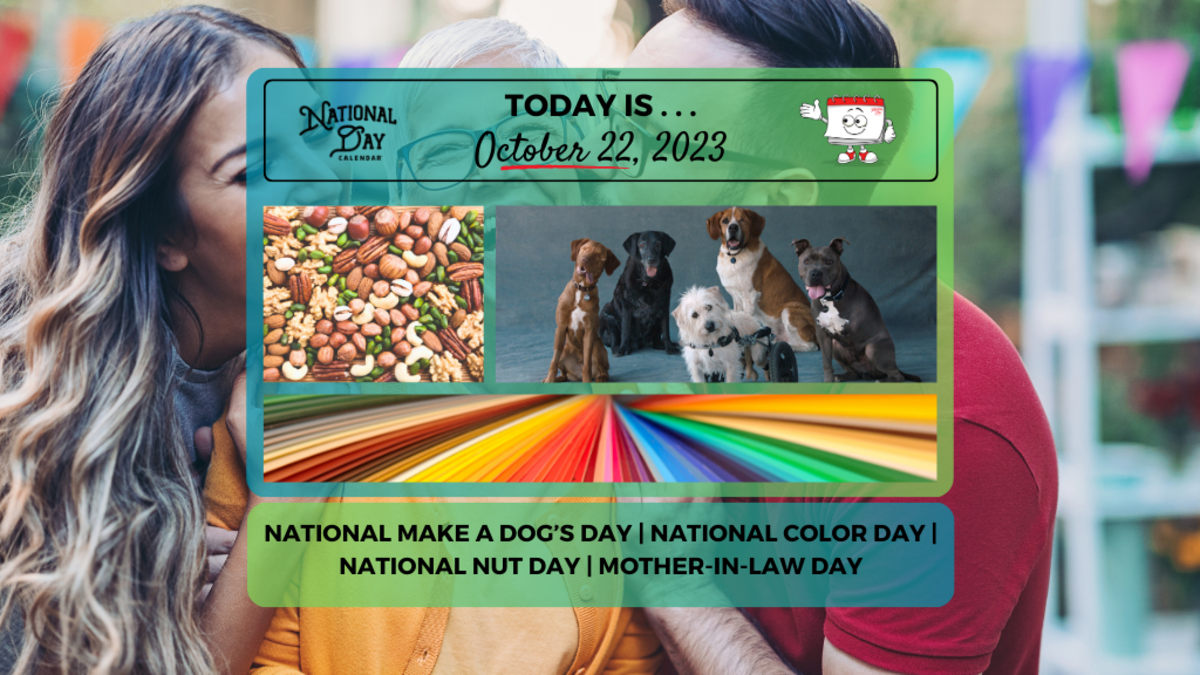 OCTOBER 22, 2023 NATIONAL MAKE A DOG'S DAY NATIONAL MOTHERINLAW