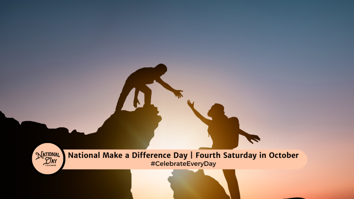 NATIONAL MAKE A DIFFERENCE DAY October 26, 2024 National Day Calendar