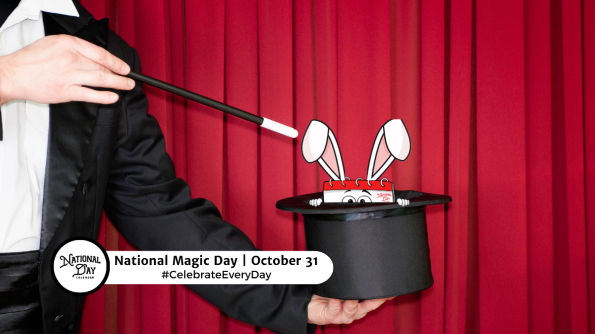 NATIONAL MAGIC DAY October 31 National Day Calendar