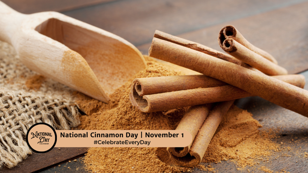 NATIONAL CINNAMON DAY November 1 National Day Calendar