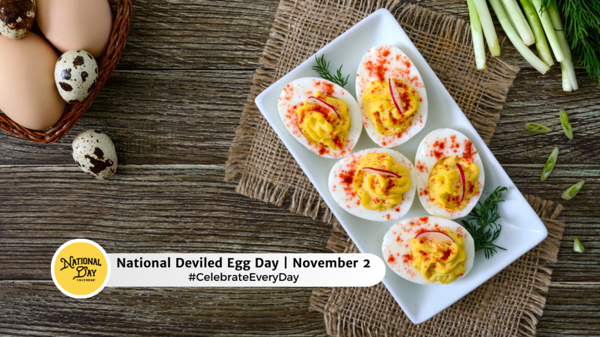 NOVEMBER 2, 2024 NATIONAL DEVILED EGG DAY NATIONAL BISON DAY NATIONAL PLAY OUTSIDE DAY