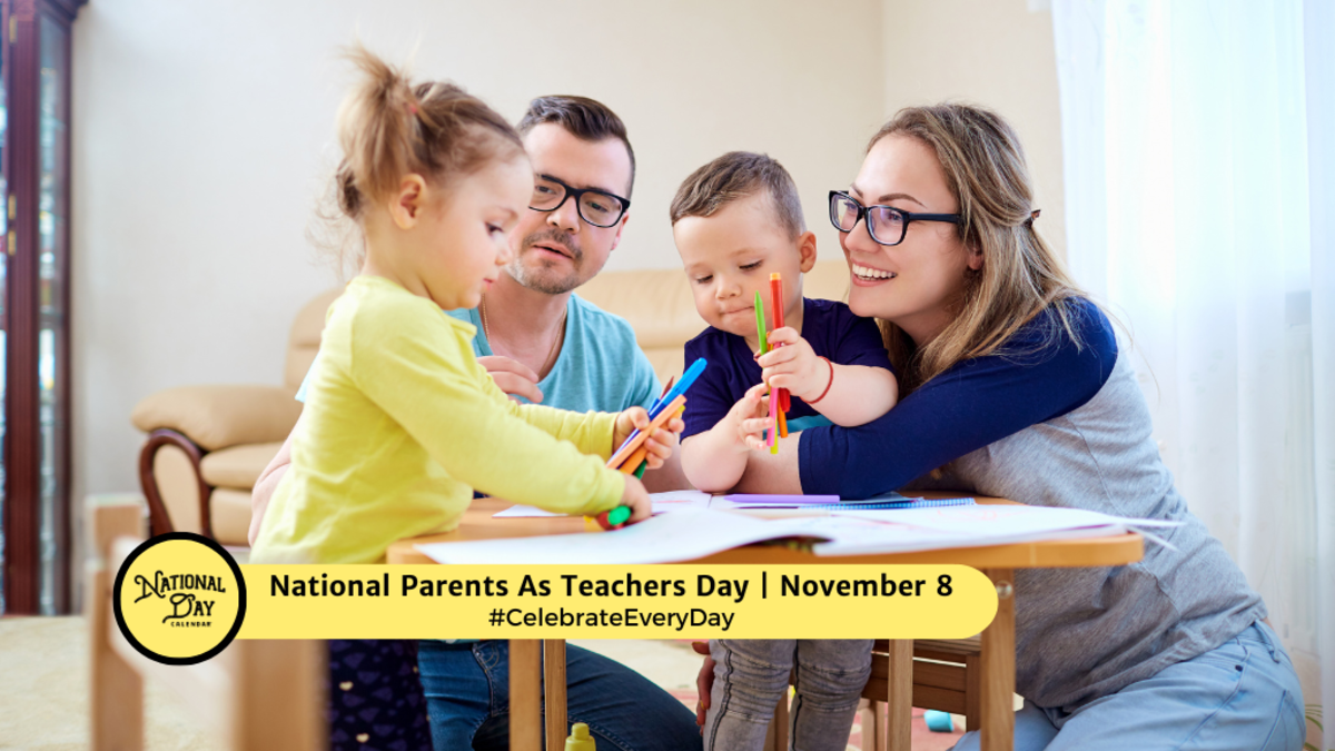 NATIONAL PARENTS AS TEACHERS DAY November 8 National Day Calendar