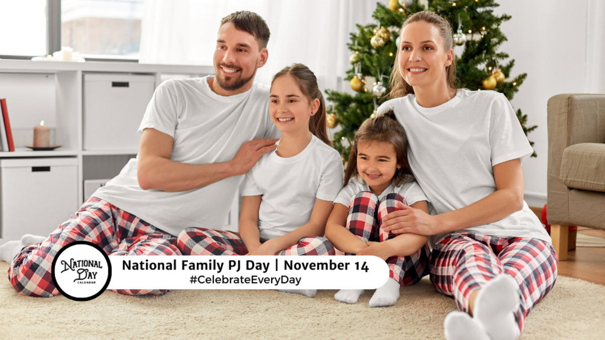 NATIONAL FAMILY PJ DAY - November 14 - National Day Calendar