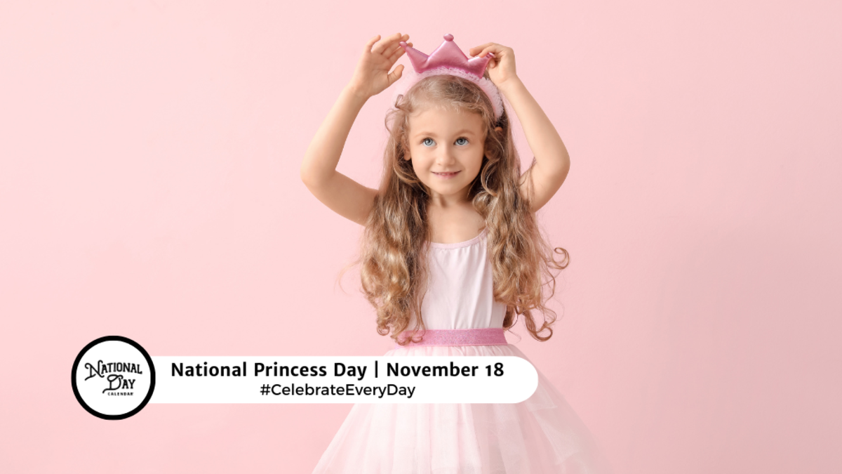 NOVEMBER 18, 2023 NATIONAL ADOPTION DAY NATIONAL PRINCESS DAY