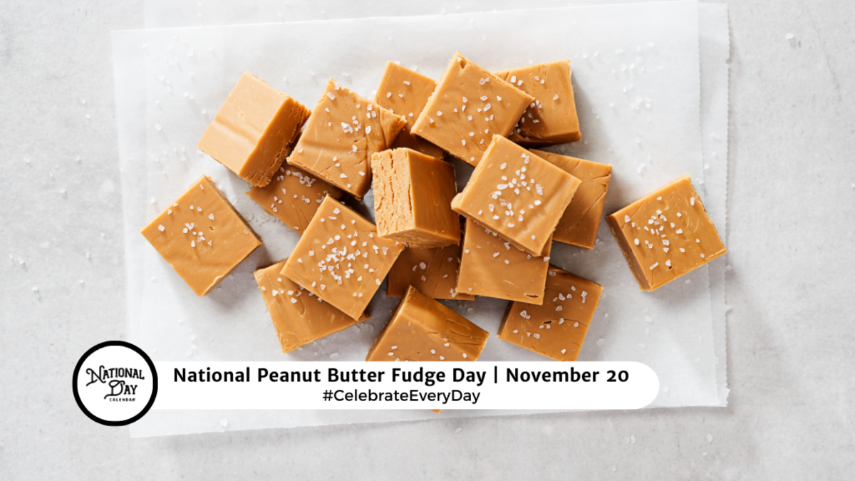 NATIONAL PEANUT BUTTER FUDGE DAY - November 20 - National Day Calendar