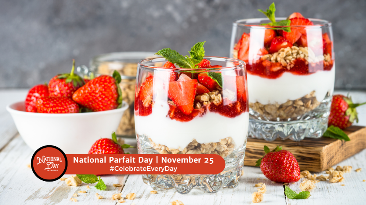 NATIONAL PARFAIT DAY - November 25 - National Day Calendar