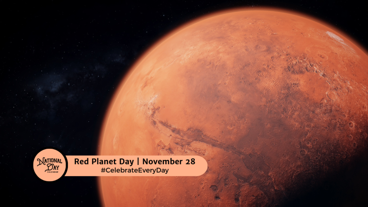 RED PLANET DAY - November 28 - National Day Calendar