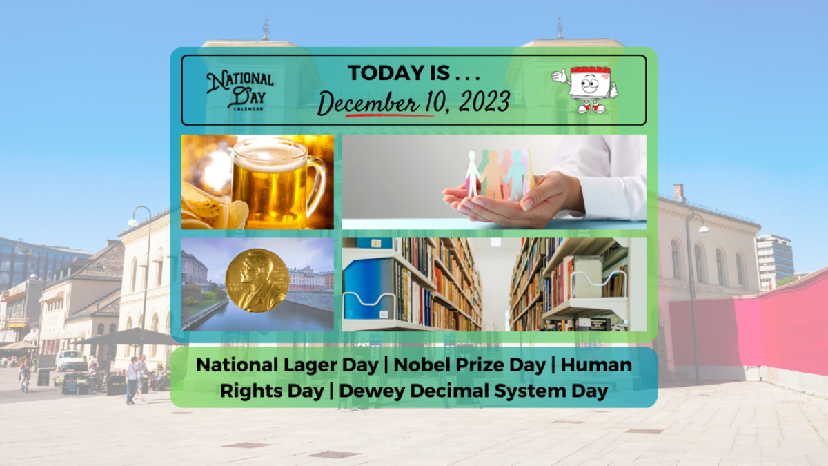 DECEMBER 10, 2023 | NATIONAL LAGER DAY | NOBEL PRIZE DAY | HUMAN RIGHTS ...