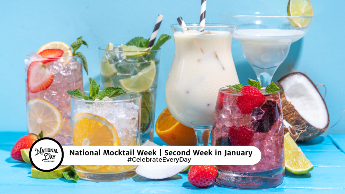 NATIONAL MOCKTAIL WEEK Second Week in January National Day Calendar