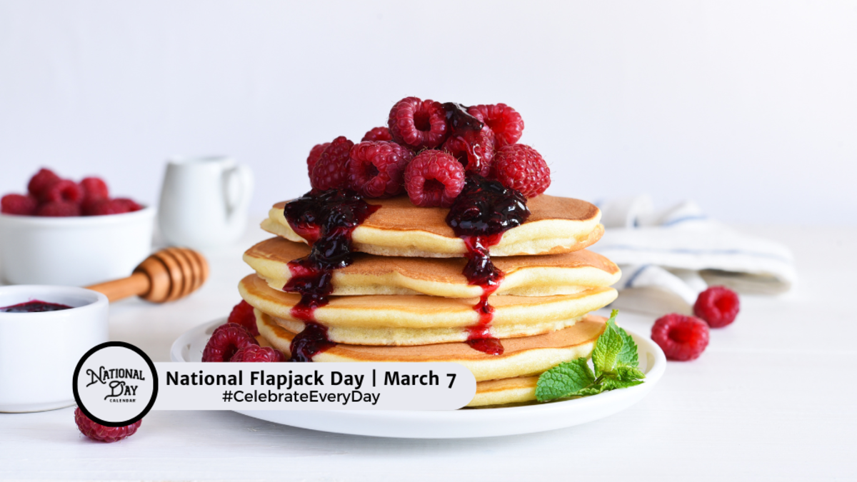 MARCH 7, 2024 NATIONAL CEREAL DAY NATIONAL FLAPJACK DAY NATIONAL