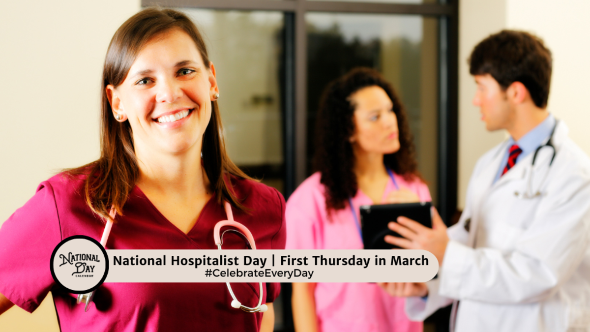 NATIONAL HOSPITALIST DAY March 7, 2024 National Day Calendar