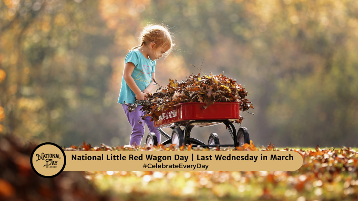 MARCH 27, 2024 NATIONAL JOE DAY NATIONAL LITTLE RED WAGON DAY