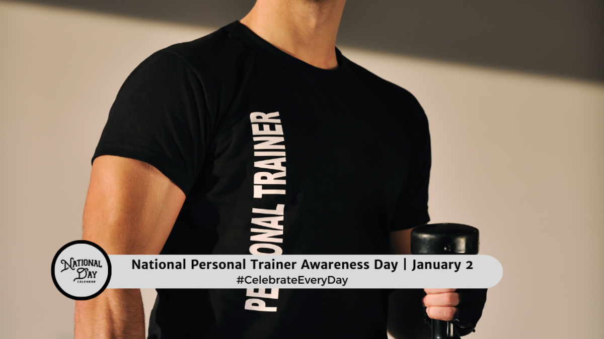 NATIONAL PERSONAL TRAINER AWARENESS DAY - January 2 - National Day