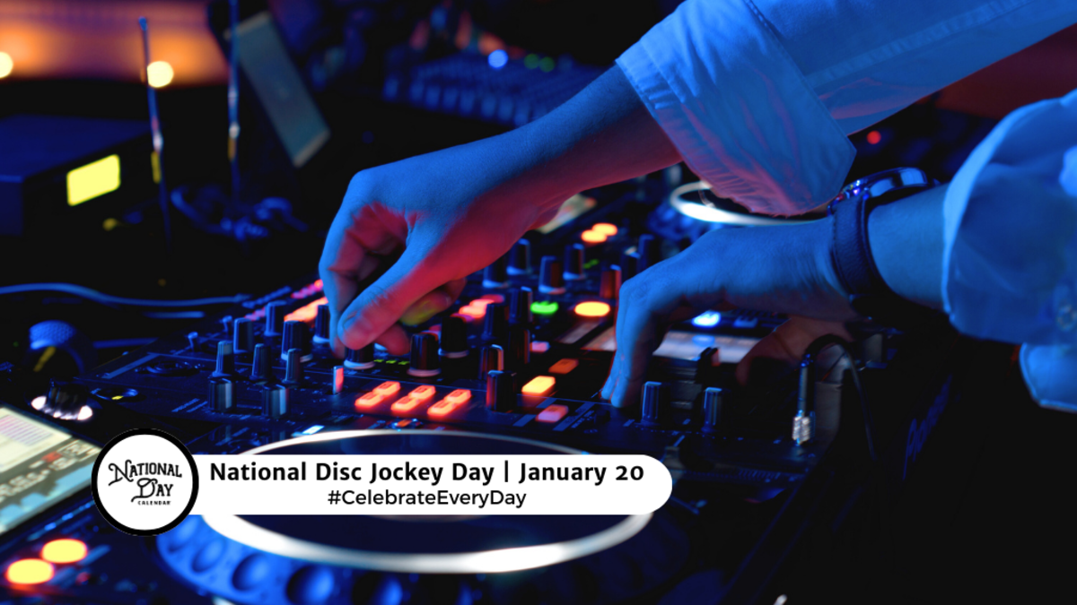 NATIONAL DISC JOCKEY DAY January 20 National Day Calendar   National Disc Jockey Day  January 20 