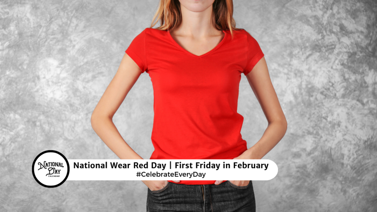 NATIONAL WEAR RED DAY February 2, 2024 National Day Calendar