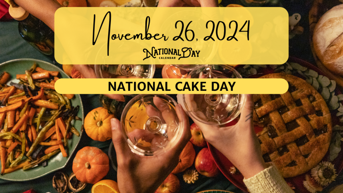 NOVEMBER 26, 2024 NATIONAL CAKE DAY National Day Calendar