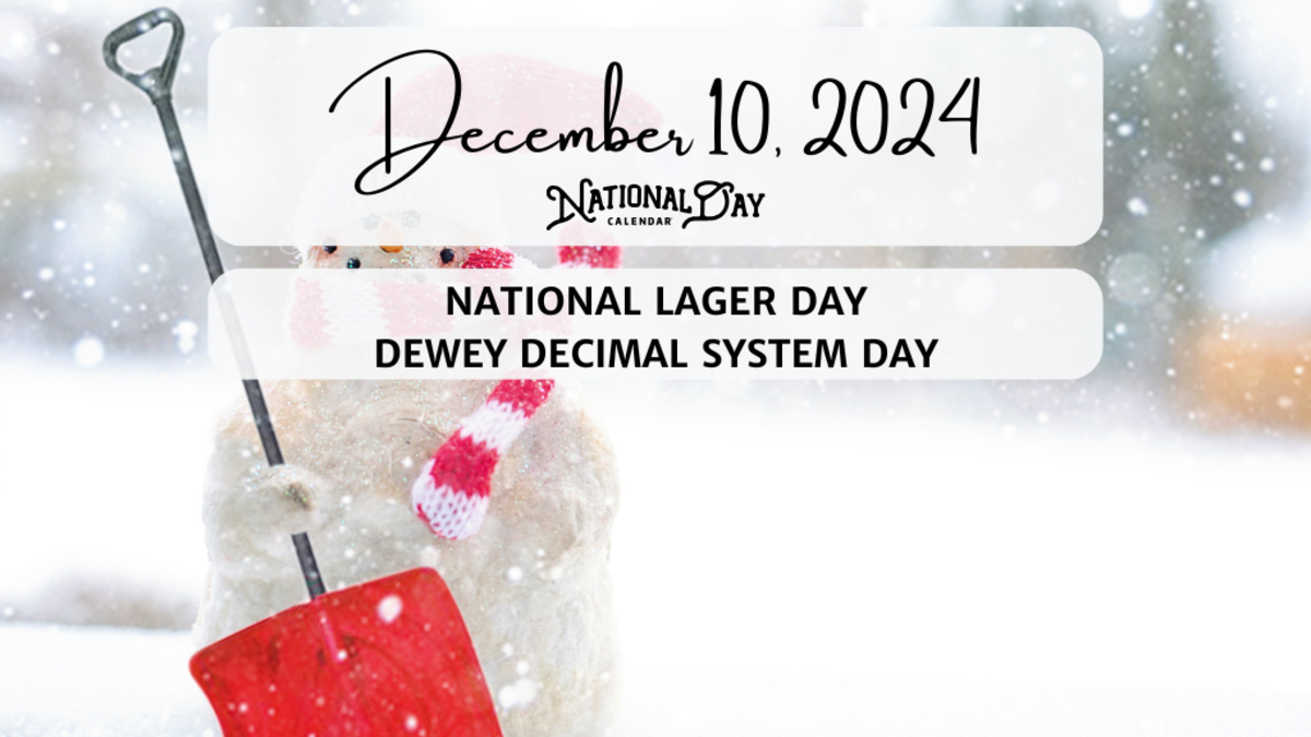 DECEMBER 10, 2024 NATIONAL LAGER DAY DEWEY DECIMAL SYSTEM DAY