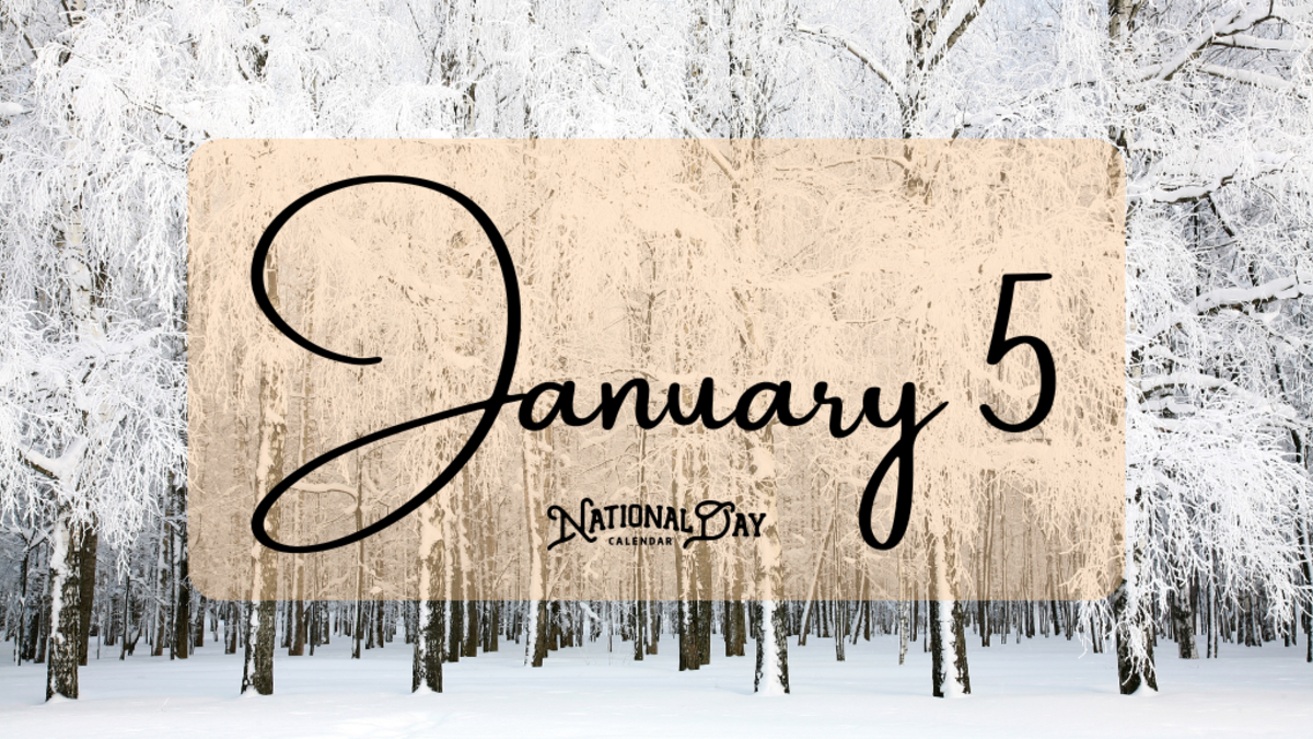 JANUARY 5 Birthdays and Events National Day Calendar