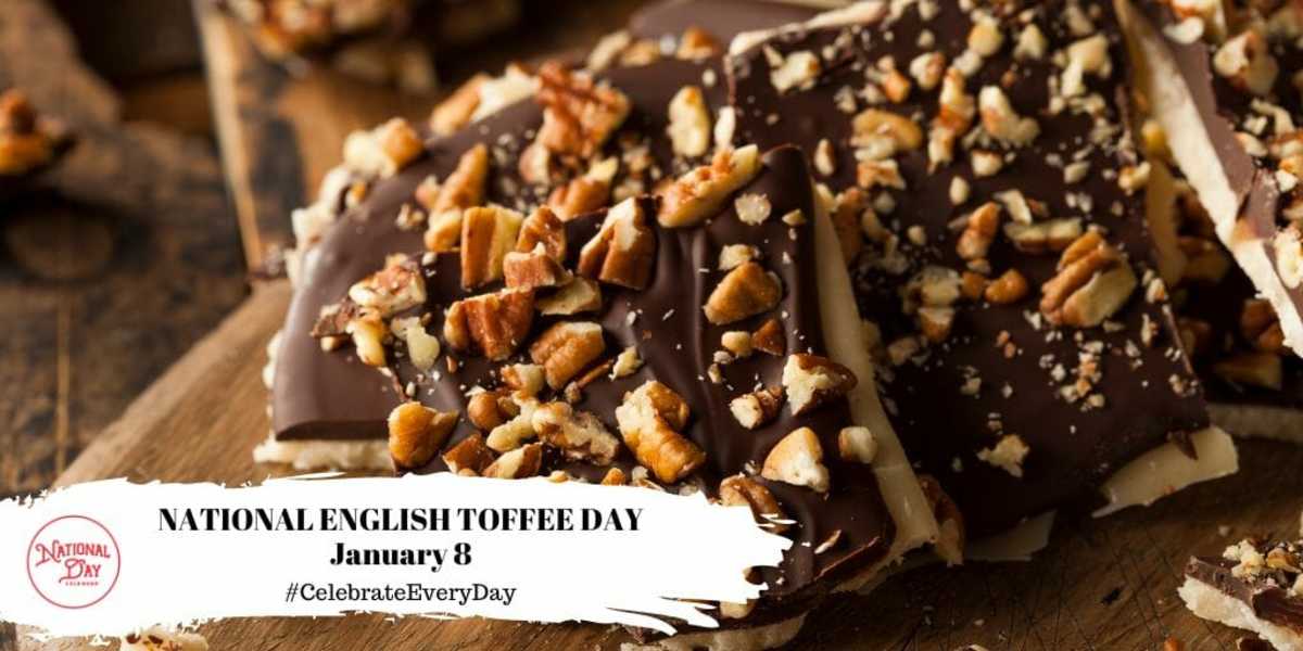 NATIONAL ENGLISH TOFFEE DAY January 8 National Day Calendar