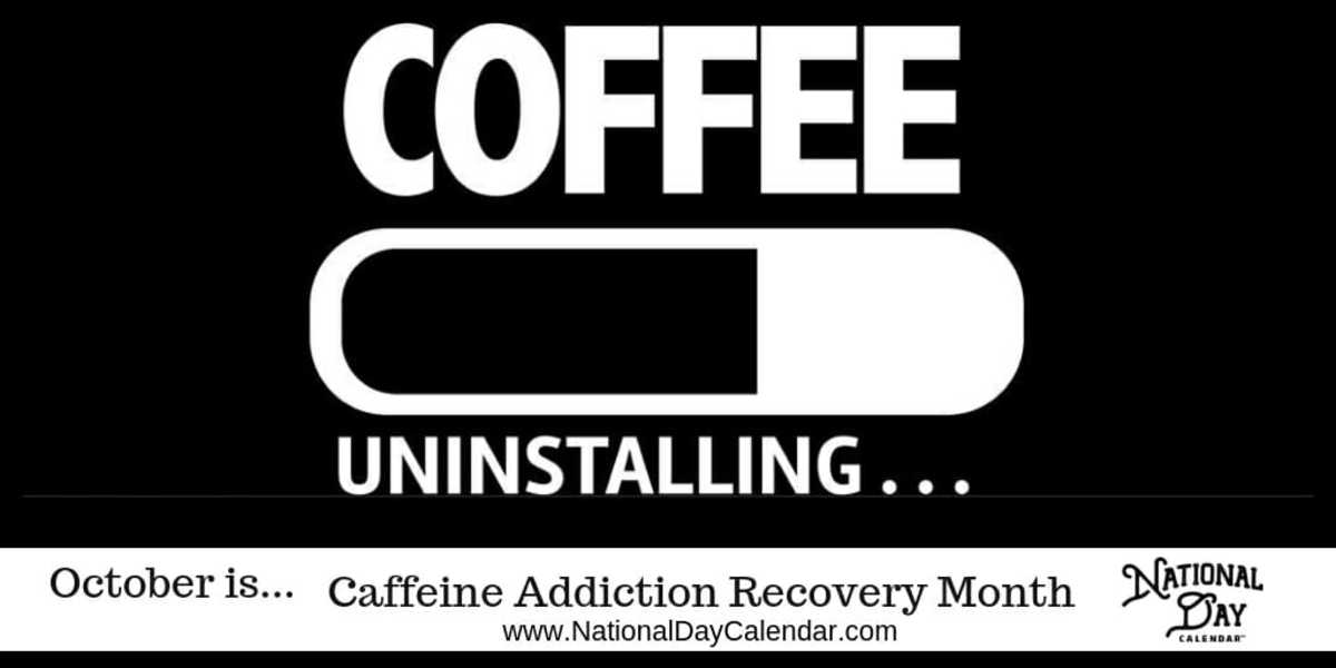 Caffeine Addiction Recovery Month - October