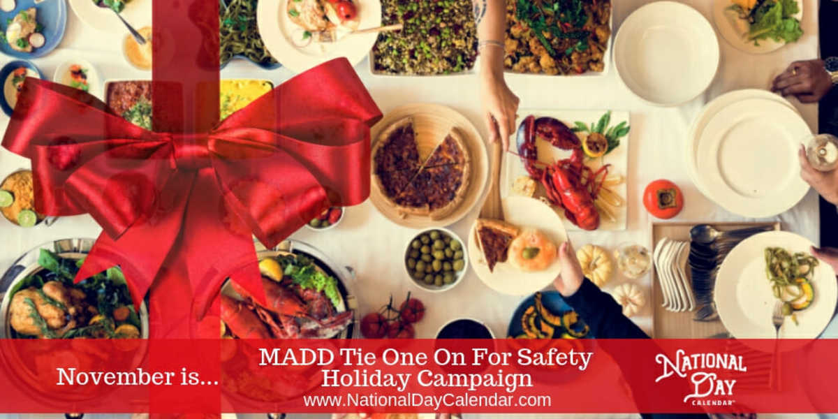 MADD Tie One On For Safety Holiday Campaign - November