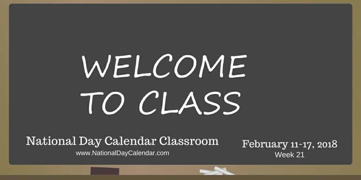 National Day Calendar Classroom - February 11 - 17, 2018 - Week 21